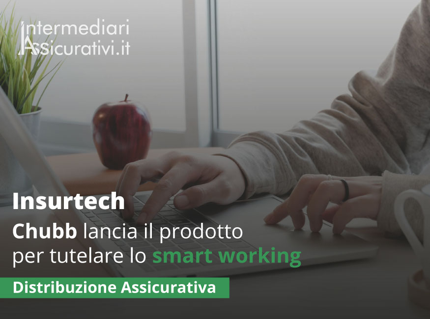 Insurtech: Chubb lancia il prodotto per tutelare lo smart working