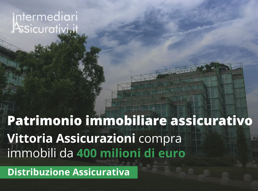 Vittoria Assicurazioni compra immobili da 400 milioni di euro
