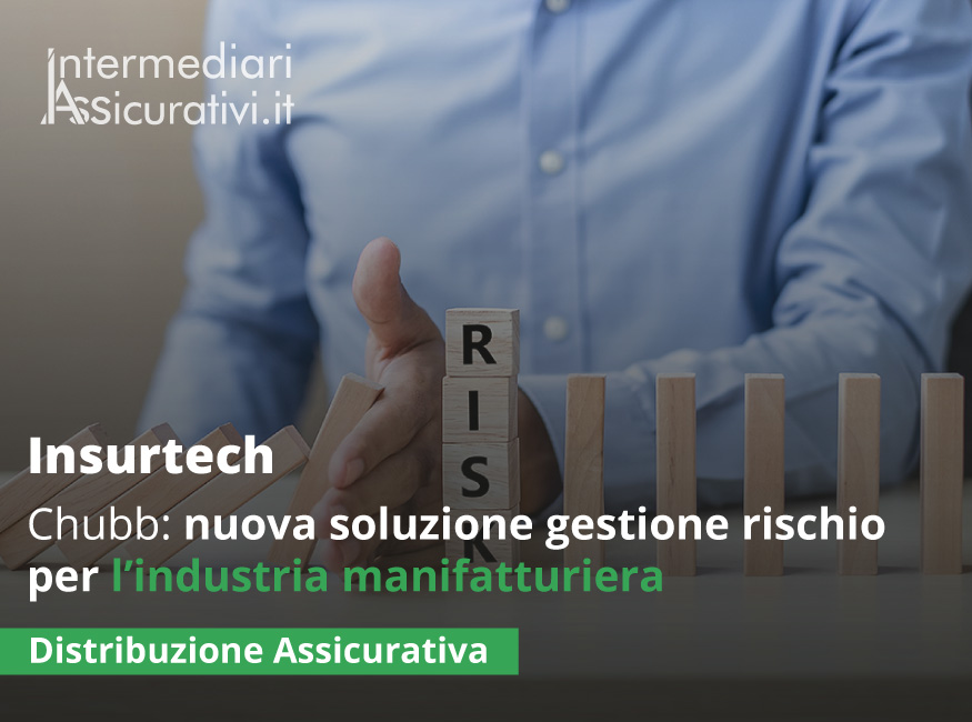 Chubb: nuova soluzione gestione rischio per l’industria manifatturiera