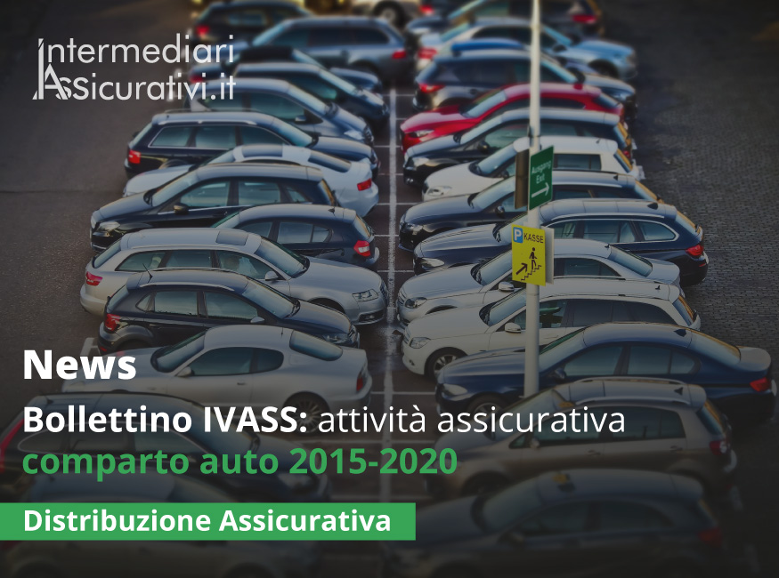 Bollettino IVASS: attività assicurativa comparto auto 2015-2020