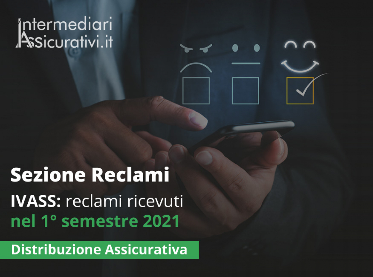 IVASS: reclami ricevuti nel 1° semestre 2021