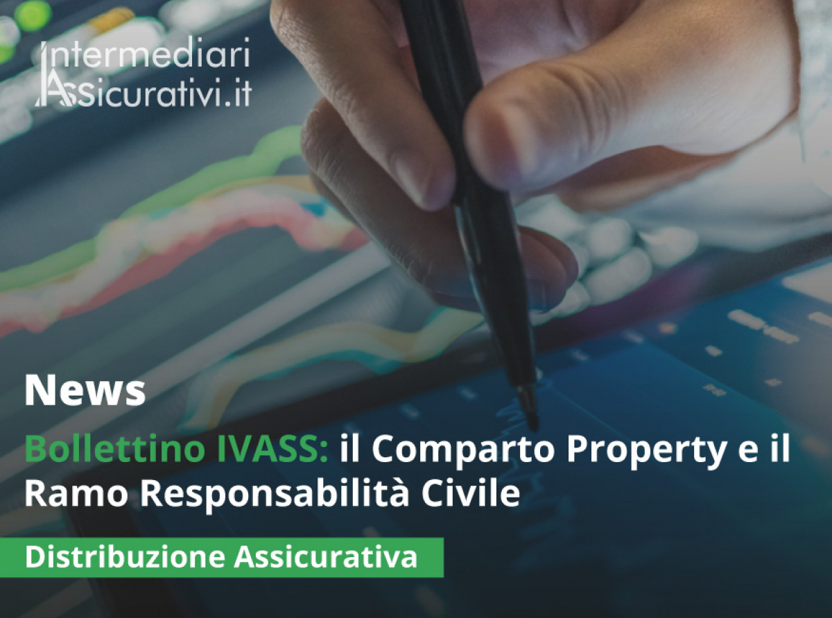Bollettino IVASS: il Comparto Property e il Ramo Responsabilità Civile 