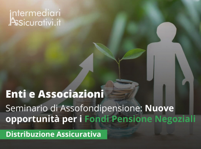 Seminario di Assofondipensione: Nuove opportunità per i Fondi Pensione Negoziali