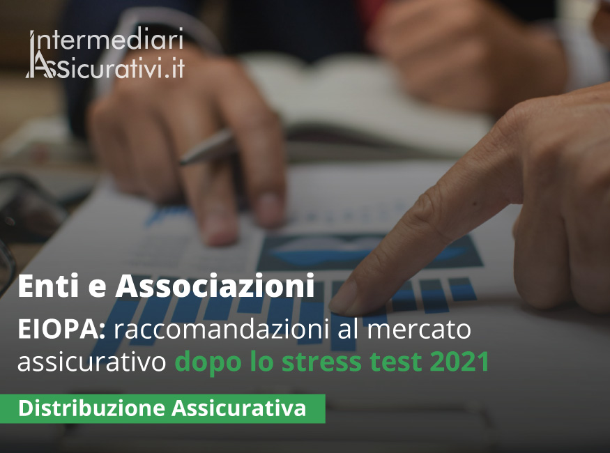 EIOPA: raccomandazioni al mercato assicurativo dopo lo stress test 2021