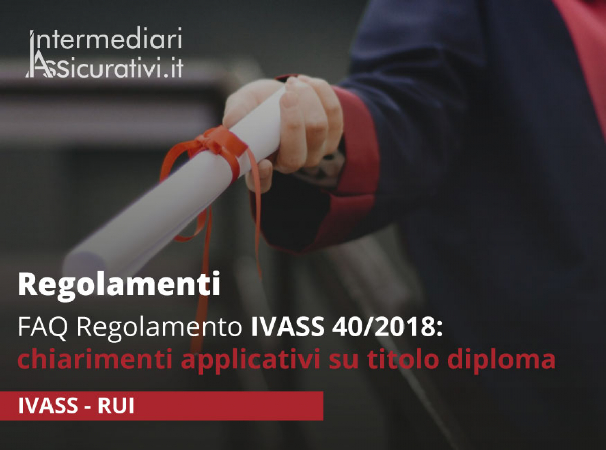 faq-regolamento-ivass-40-2018-chiarimenti-applicativi-su-titolo-diploma