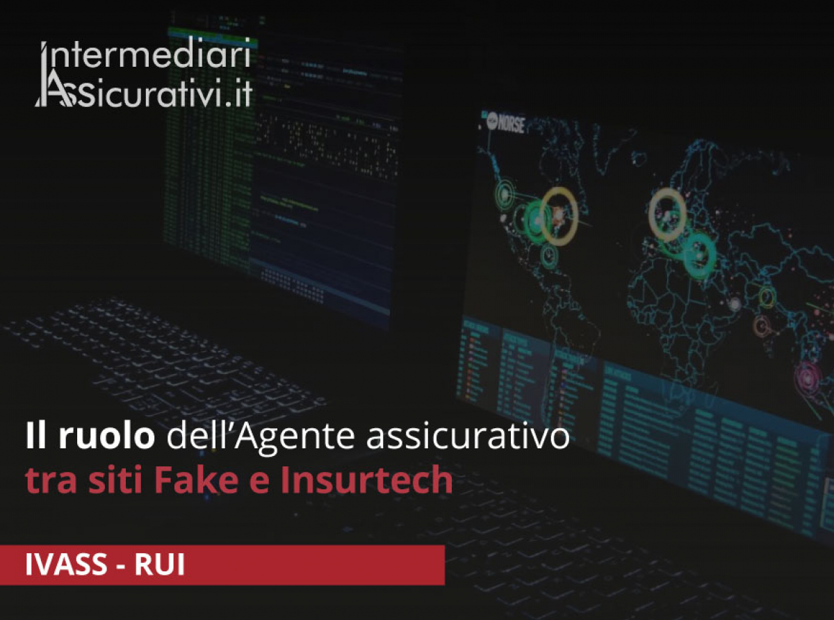 Il ruolo dell’Agente assicurativo tra siti Fake e Insurtech