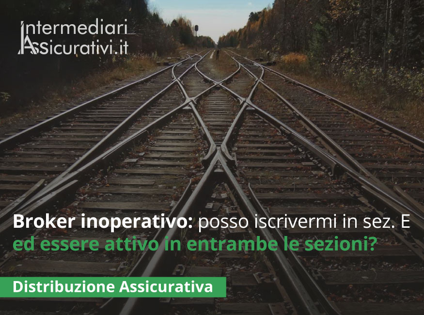 sono-un-broker-inoperativo-posso-iscrivermi-in-sezione-e-ed-essere-attivo-in-entrambe-le-sezioni