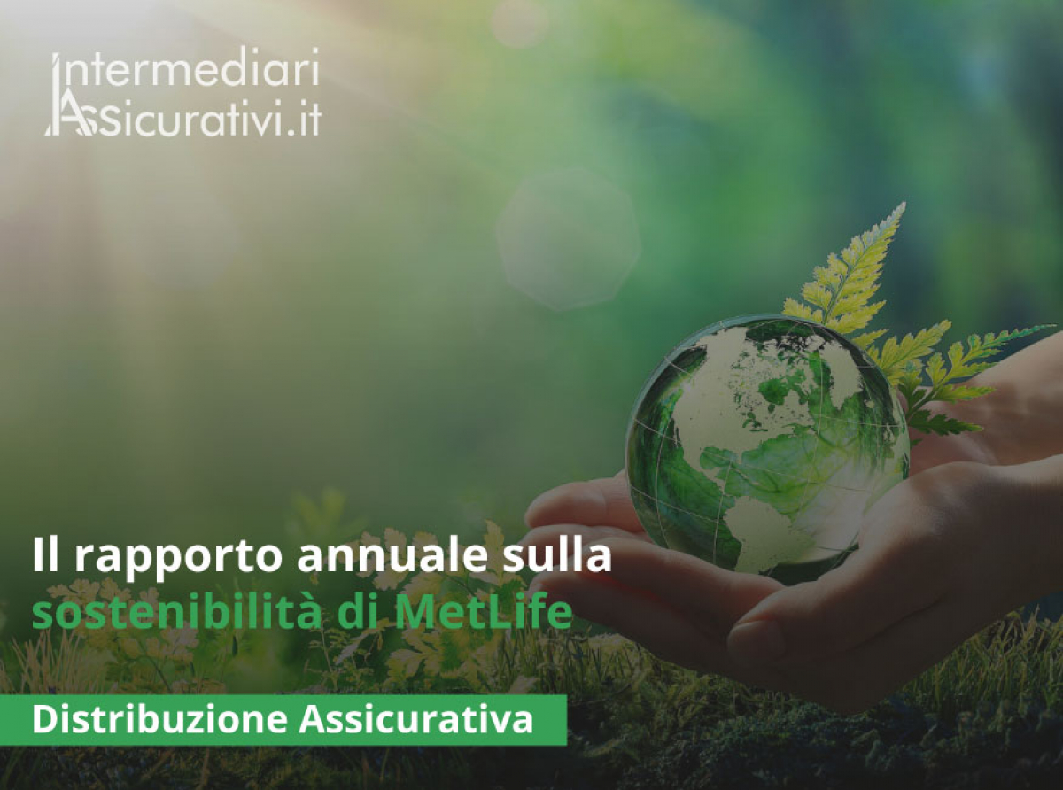 Il rapporto annuale sulla sostenibilità di MetLife
