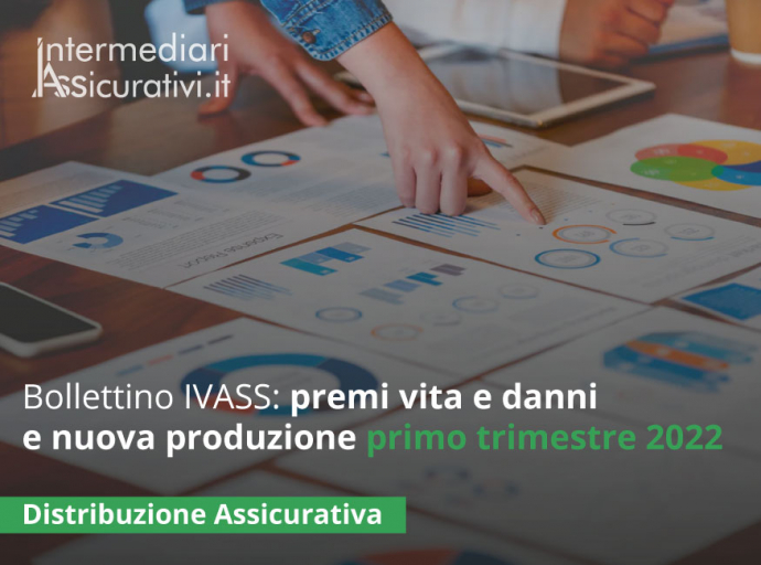 Bollettino IVASS: premi vita e danni e nuova produzione primo trimestre 2022