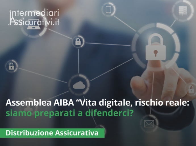 Assemblea AIBA “Vita digitale, rischio reale: siamo preparati a difenderci? Il ruolo del Broker nella protezione dalle minacce cyber”